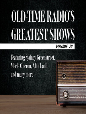 cover image of Old-Time Radio's Greatest Shows, Volume 72